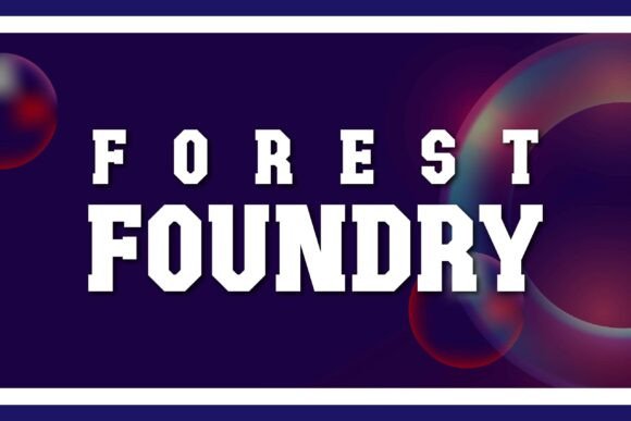 Forest Foundry: A Display Font Built for Bold Campaigns