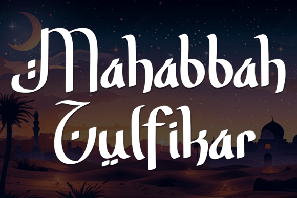 Mahabbah Zulfikar: A Display Font That Brings Joy to Your Brand