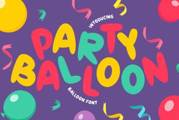 Party Balloon Font: A Playful Display Typeface for Crafters